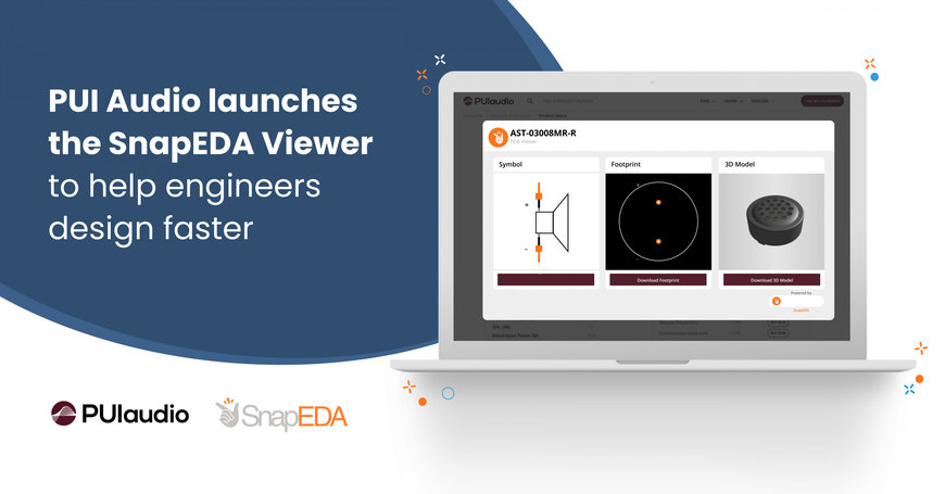PUI Audio makes it easier to design electronics faster with new SnapEDA experience